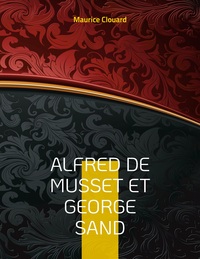 Vorderes Coverbild Alfred de Musset et George Sand