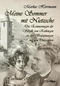 Vorderes Coverbild Meine Sommer mit Nietzsche - Die Erinnerungen der Sibylle von Rathingen an ihre Begegnungen mit dem Philosophen - Historischer Roman