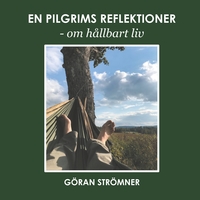 Vorderes Coverbild En pilgrims reflektioner - om hållbart liv