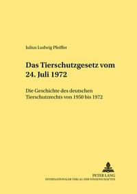 Vorderes Coverbild Das Tierschutzgesetz vom 24. Juli 1972