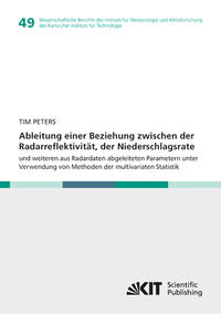 Vorderes Coverbild Ableitung einer Beziehung zwischen der Radarreflektivität, der Niederschlagsrate und weiteren aus Radardaten abgeleiteten Parametern unter Verwendung von Methoden der multivariaten Statistik