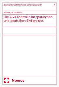 Vorderes Coverbild Die AGB-Kontrolle im spanischen und deutschen Zivilprozess