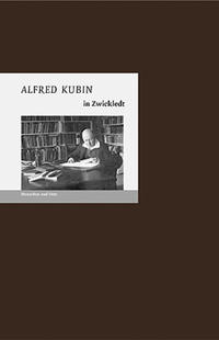 Vorderes Coverbild Alfred Kubin in Zwickledt
