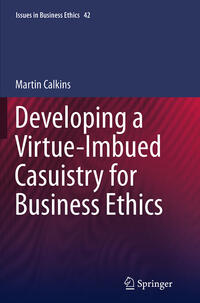 Vorderes Coverbild Developing a Virtue-Imbued Casuistry for Business Ethics