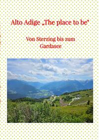 Vorderes Coverbild Alto Adige „The place to be"