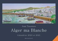 Vorderes Coverbild Alger ma Blanche. Calendrier 2020 et 2021