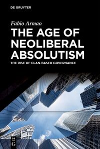 Vorderes Coverbild The Age of Neoliberal Absolutism