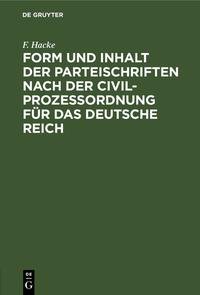 Vorderes Coverbild Form und Inhalt der Parteischriften nach der Civilprozeßordnung für das deutsche Reich