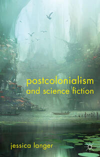 Vorderes Coverbild Postcolonialism and Science Fiction