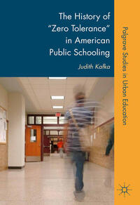 Vorderes Coverbild The History of "Zero Tolerance" in American Public Schooling