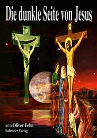 Vorderes Coverbild Die dunkle Seite von Jesus