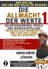 Vorderes Coverbild Die Allmacht der Werte 1: Selbsterkenntnis, Erfolg und Wunscherfüllung - Wer bist du, wer oder was willst du werden? - Entdecke dich wahrhaftig und lebe das Leben, das du verdienst