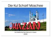 Vorderes Coverbild Die Kul Scharif Moschee - Architektonisches Kleinod in Kasan (Wandkalender 2025 DIN A2 quer), CALVENDO Monatskalender
