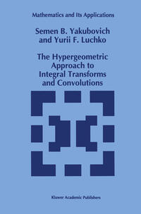 Vorderes Coverbild The Hypergeometric Approach to Integral Transforms and Convolutions