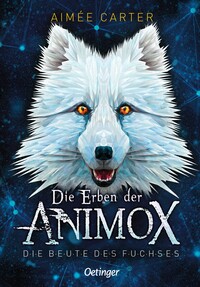 Vorderes Coverbild Die Erben der Animox 1. Die Beute des Fuchses
