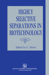 Vorderes Coverbild Highly Selective Separations in Biotechnology
