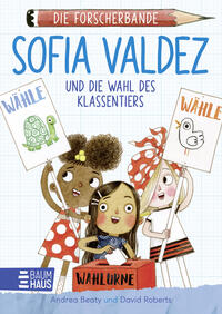 Vorderes Coverbild Die Forscherbande - Sofia Valdez und die Wahl des Klassentiers