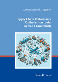 Vorderes Coverbild Supply Chain Performance Optimization under Demand Uncertainty