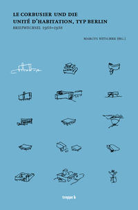 Vorderes Coverbild Le Corbusier und die Unité d’Habitation, Typ Berlin