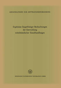 Vorderes Coverbild Ergebnisse längerfristiger Beobachtungen der Entwicklung mittelständischer Einzelhandlungen