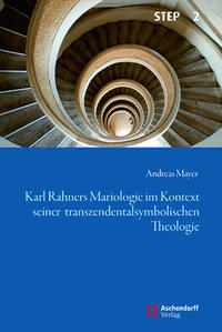 Vorderes Coverbild Karl Rahners Mariologie im Kontext seiner transzendentalsymbolischen Theologie