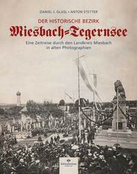 Vorderes Coverbild Der historische Bezirk Miesbach-Tegernsee