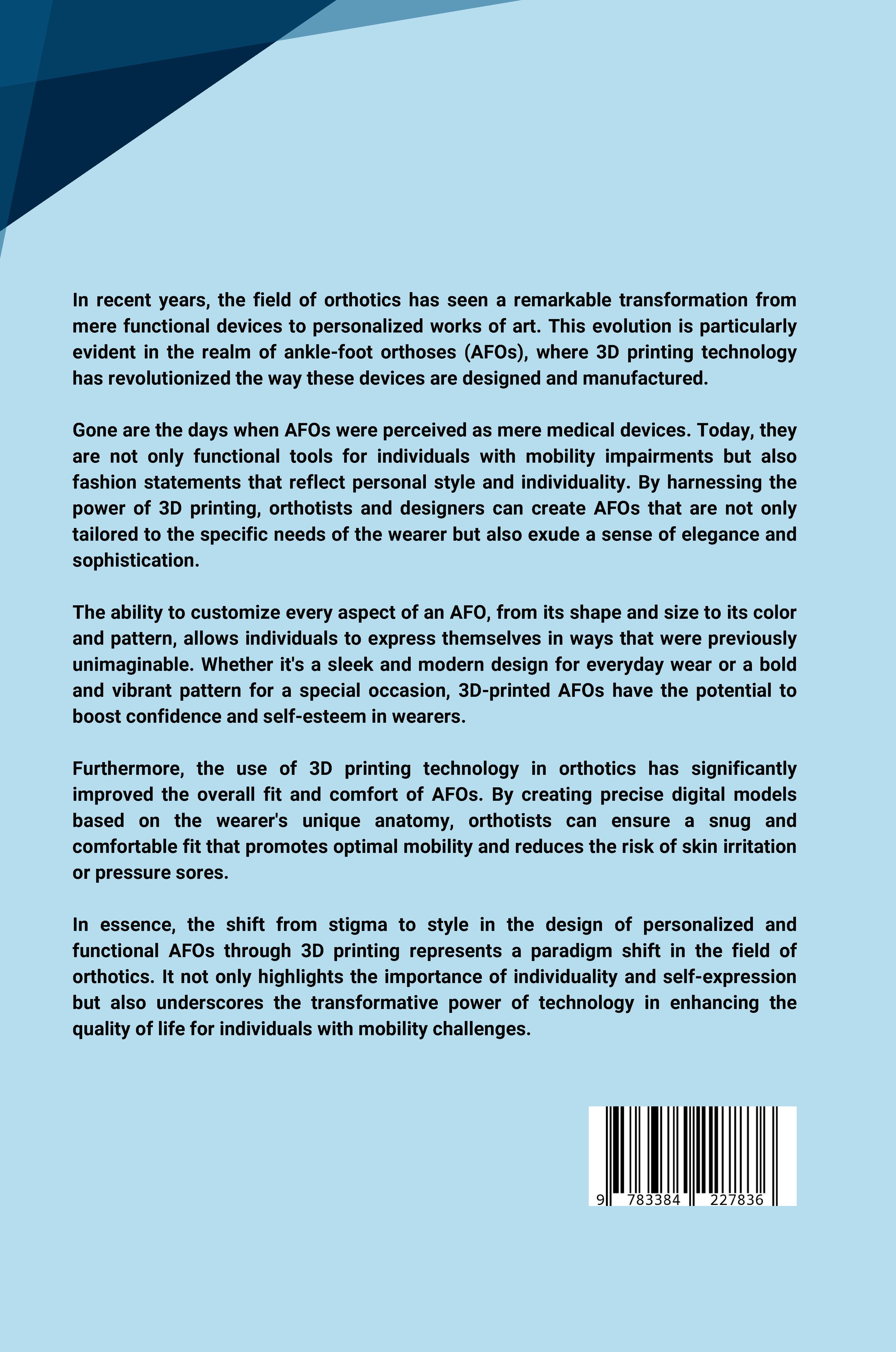 Rückseitencover From Stigma to Style: Designing Personalized and Functional AFOs through 3D Printing