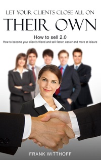Vorderes Coverbild Let Your Clients Close All On Their Own