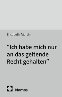 Vorderes Coverbild "Ich habe mich nur an das geltende Recht gehalten"