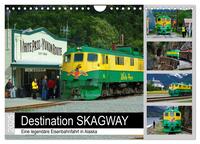 Vorderes Coverbild Destination SKAGWAY - Eine legendäre Eisenbahnfahrt in Alaska (Wandkalender 2025 DIN A4 quer), CALVENDO Monatskalender