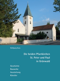 Vorderes Coverbild Die beiden Pfarrkirchen St. Peter und Paul in Grünwald