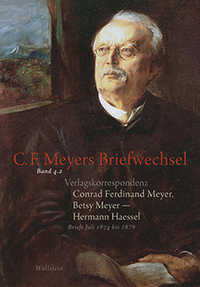 Vorderes Coverbild Verlagskorrespondenz: Conrad Ferdinand Meyer, Betsy Meyer – Hermann Haessel mit zugehörigen Briefwechseln und Verlagsdokumenten