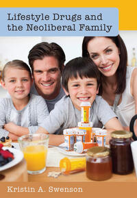 Vorderes Coverbild Lifestyle Drugs and the Neoliberal Family