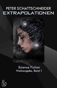 Vorderes Coverbild EXTRAPOLATIONEN - SCIENCE FICTION - WERKAUSGABE, BAND 1