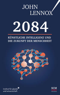 Vorderes Coverbild 2084: Künstliche Intelligenz und die Zukunft der Menschheit