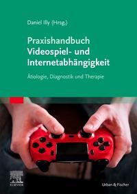 Vorderes Coverbild Praxishandbuch Videospiel- und Internetabhängigkeit