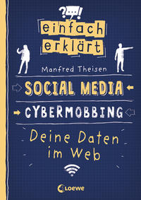 Vorderes Coverbild Einfach erklärt - Social Media - Cybermobbing - Deine Daten im Web
