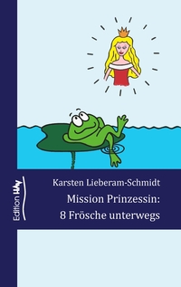 Vorderes Coverbild Mission Prinzessin: 8 Frösche unterwegs