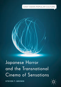 Vorderes Coverbild Japanese Horror and the Transnational Cinema of Sensations