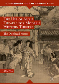 Vorderes Coverbild The Use of Asian Theatre for Modern Western Theatre