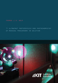 Vorderes Coverbild Ultrafast photophysics and photochemistry of radical precursors in solution