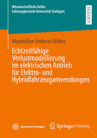 Vorderes Coverbild Echtzeitfähige Verlustmodellierung im elektrischen Antrieb für Elektro- und Hybridfahrzeuganwendungen