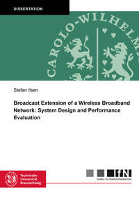 Vorderes Coverbild Broadcast Extension of a Wireless Broadband Network: System Design and Performance Evaluation