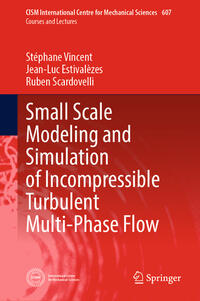 Vorderes Coverbild Small Scale Modeling and Simulation of Incompressible Turbulent Multi-Phase Flow