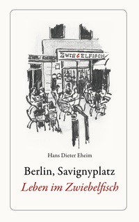 Vorderes Coverbild Berlin, Savignyplatz. Leben im Zwiebelfisch