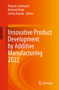 Vorderes Coverbild Innovative Product Development by Additive Manufacturing 2022