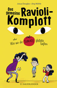 Vorderes Coverbild Das gemeine Ravioli-Komplott oder Wie wir die Tomate platzen ließen