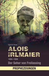 Vorderes Coverbild Alois Irlmaier 1894–1959