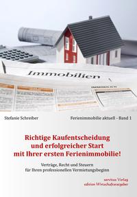 Vorderes Coverbild Richtige Kaufentscheidung und erfolgreicher Start mit Ihrer ersten Ferienimmobilie!