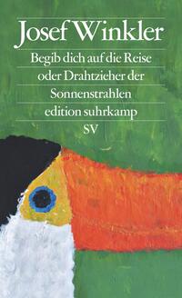 Vorderes Coverbild Begib dich auf die Reise oder Drahtzieher der Sonnenstrahlen